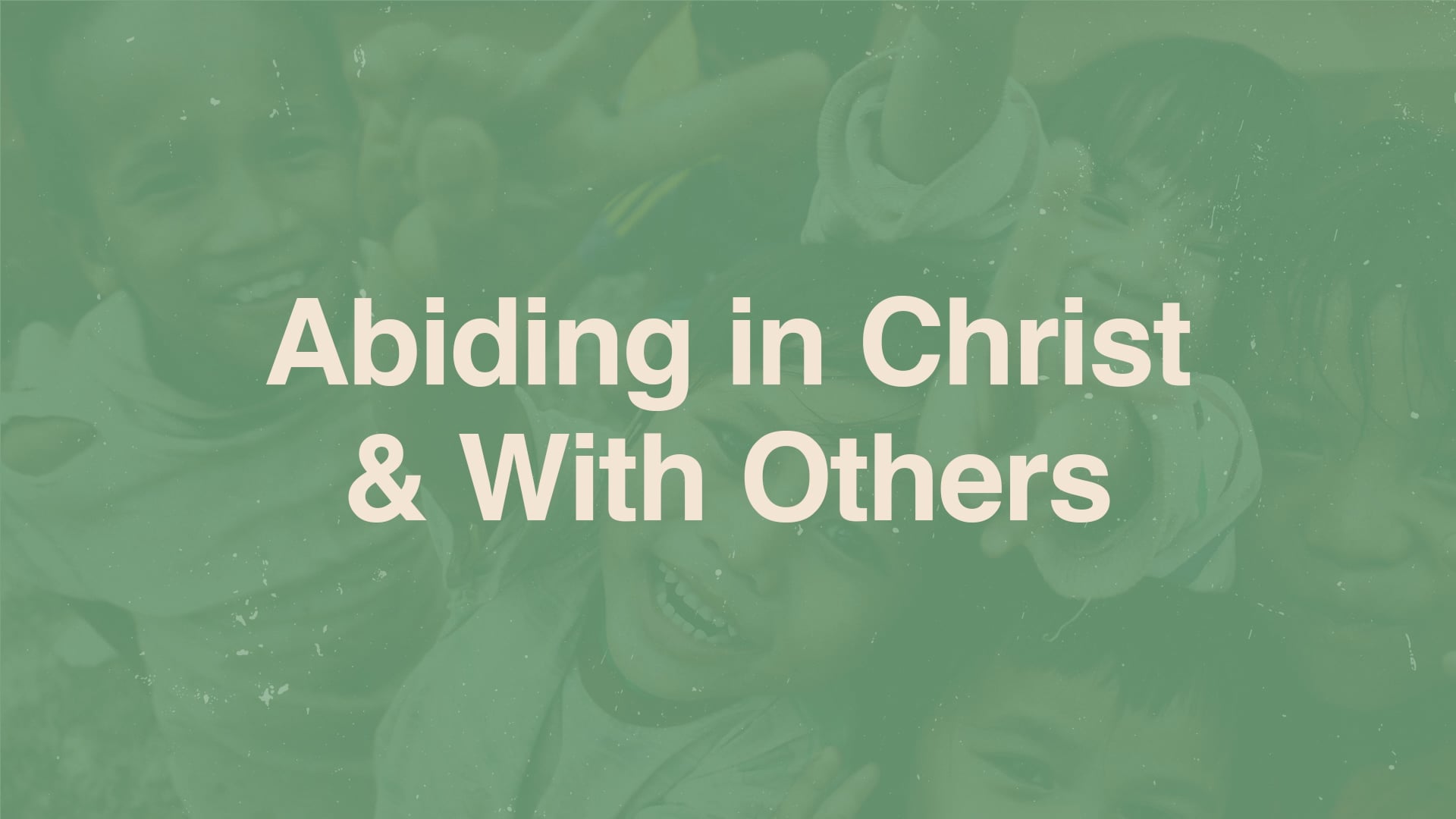 Abiding in Christ & With Others thumbnail