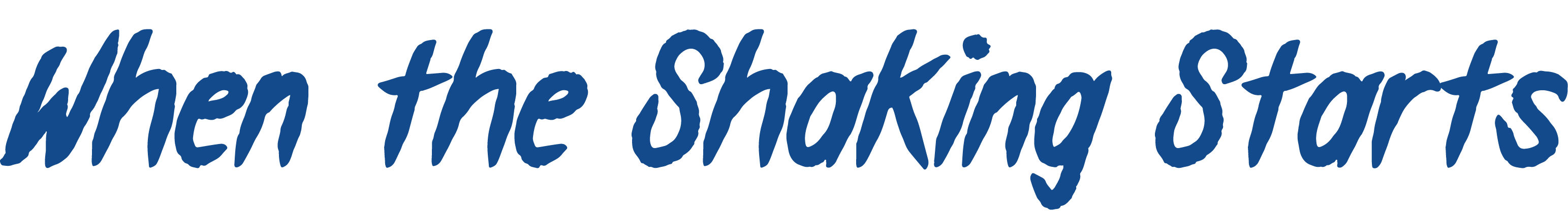 When the Shaking Starts